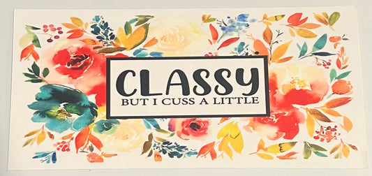 Classy but I Cuss a Little